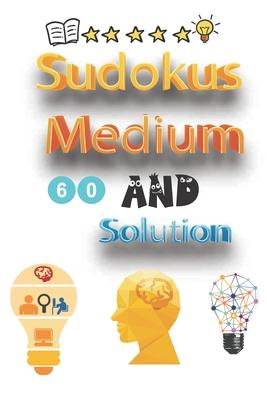 60 Sudokus Medium And Solution: sudoku Medium large print, Medium sudoku, kids sudoku puzzle books Medium, very Medium sudoku puzzle, Medium Sudoku Pu