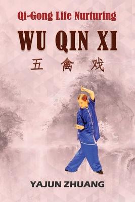 Qi-Gong Life-Nurturing: Wu Qin Xi