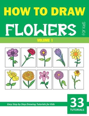 How to Draw Flowers for Kids - Volume 1