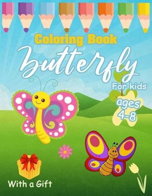 butterfly coloring books for kids ages 4-8: A Fun Coloring Pages For kids Girl and Boy ages 4-8,2-4I55 Cute butterfly and flower Coloring Pages With L