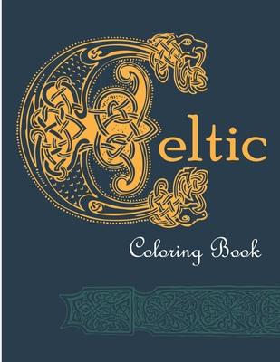 Celtic Coloring Book: 25 detailed illustrations inspired by Celtic culture including art, patterns, symbols, nature and magic