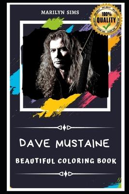 Dave Mustaine Beautiful Coloring Book: Stress Relieving Adult Coloring Book for All Ages