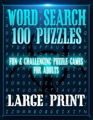 Word Search 100 Puzzles Large Print: Fun & Entertaining, challenging, and in EXTRA large print (8.5" x 11") for Adults