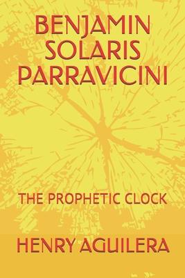 Benjamin Solaris Parravicini: The Prophetic Clock