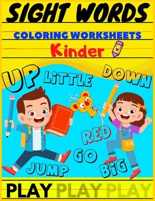 Sight Words Coloring Worksheets Kinder: Kindergarten Workbook - Ages 5 to 6, Early Reading and Writing, Matching, and More (School Activity Workbook F