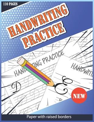 Handwriting Practice Paper With Raised Borders: 110 Lowercase Letters Handwriting Practice Paper With Raised Borders and Multiple Pages for Each Lette