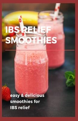 Ibs Relief Smoothies: Easy and delicious smoothies for ibs relief