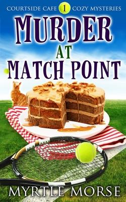 Murder at Match Point: Cozy Mystery