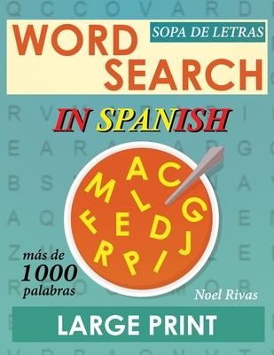 Word Search in Spanish Large Print: Sopa de Letras - Ms de 1000 palabras