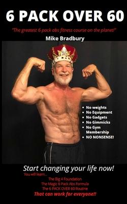 6 Pack Over 60: The Greatest 6 Pack Abs Course On The Planet! Subscription