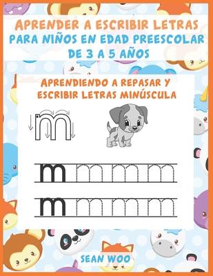 Aprender a escribir letras para nios en edad preescolar de 3 a 5 aos: Aprendiendo a repasar y escribir letras minu&#769;scula