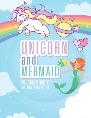 Unicorn and Mermaid Coloring Book for Kids Ages 4-8: 44 Unique Coloring Pages Mermaid and Unicorn Gifts for Girls Arts and Crafts for Kids ages 4-8 ye