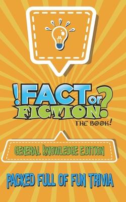 Fact Or Fiction: General Knowledge