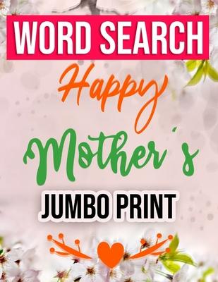 Word Search Happy Mothers Day Jumbo Print: Jumbo Print (Large Print Word Search Books for Adults) Gift Idea with pink Cover