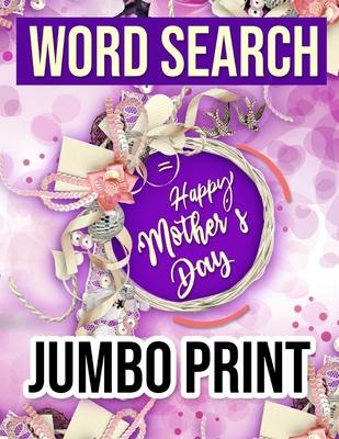 Word Search: Happy Mother's Day Jumbo Print: Word Search Puzzle Book / Jumbo LARGE PRINT (Word Search Books ) Gift Idea with pink C