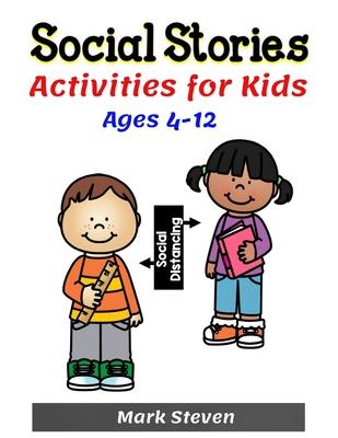 Social Stories Activities for Kids Ages 4-12: Illustrated Teaching Social Skills to Children and Adults, Learning at home, Understanding Social Rules,