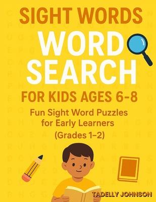 Sight Words Word Search for Kids Ages 6-8: Sight Words Word Search for Kids, Sight Word Word Search, Sight Word Word Search Book for Kids Subscription