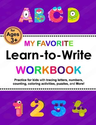 My Favorite Learn-to-Write Workbook: Trace Letters: Alphabet Handwriting, numbers Practice workbook with Sight words for Pre K, Kindergarten and Kids