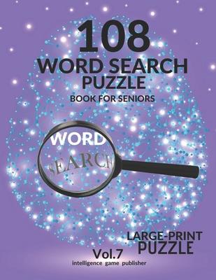 108 Word Search Puzzle Book For Seniors Vol.7: 108 Large-Print Puzzles Exercise and Challenge Your Brain, Brain Games for Adults & Seniors