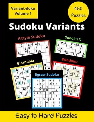 450 Sudoku Variants: Jigsaw-Sudoku, Sudoku-X, Windoku, Girandola-Sudoku, and Argyle-Sudoku Puzzles