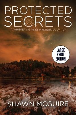 Protected Secrets: A Whispering Pines Mystery, Book Ten