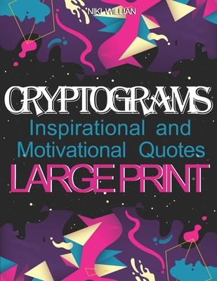 Cryptograms: Inspirational and Motivational Cryptography Puzzles LARGE PRINT