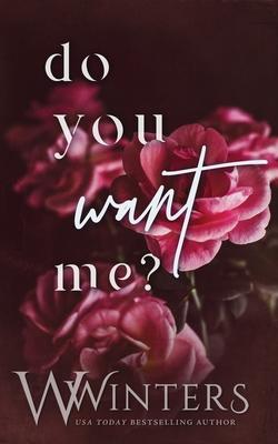 Do You Want Me?