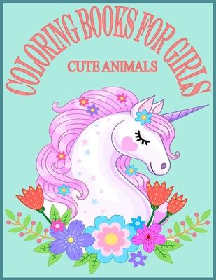 Cute Animals Coloring Books For Girls: Exclusive Animals Coloring Books for Girls with 80 Pages New and Unique Design