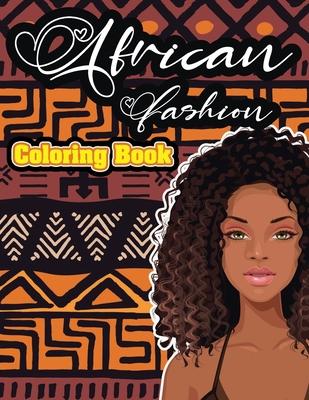 African fashion coloring book: Adults Coloring Book Gorgeous black women African american afro dreads for adults relaxation art large creativity grow