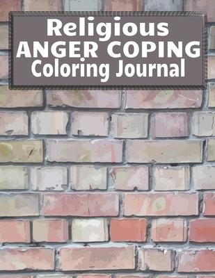 Religious Anger Coping Coloring Journal: Brick Wall Cover, Mandala Coloring Pages, Bible Verse Prompt Notebook, Weekly Anger Management Tracker, Copin