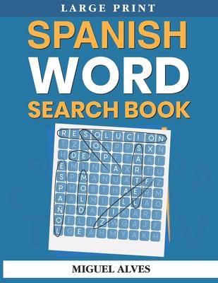 Spanish Word Search Book Large Print: Sopas de Letras en Espaol - Large Print