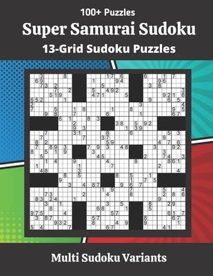 Super Samurai Sudoku Puzzles: 13-Grid Sudoku Puzzles