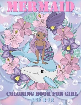 mermaid coloring books for girls ages 8-12: the legend mermaid it's true