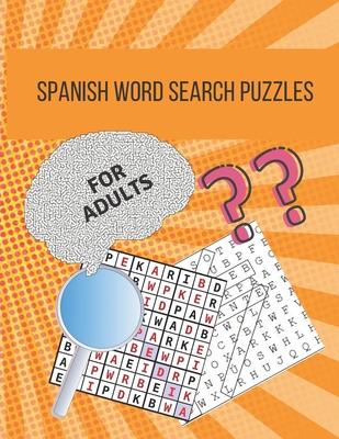 Spanish Word Search Puzzles For Adults: An Enjoyable Large Print Word Search Puzzles In Spanish (Sopas de Letras en Espaol), With Blank Pages To Writ