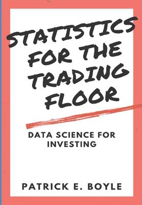 Statistics for the Trading Floor: Data Science for Investing