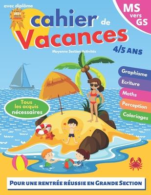 cahier de vacances: MS vers GS 4-5 ans pour consolider les acquis de la moyenne section avec diplme Pour une rentre scolaire russie en