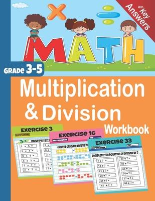 Multiplication & Division Workbook: Math Grade 3-5 with key answers