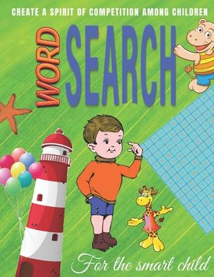 word search For the smart child: Word Search Puzzles for Kids ages 6 to 8, kids activities books