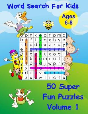 Word Search for Kids Ages 6-8: 50 Fun Word Puzzles, Perfect for Travel Games