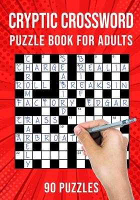 Cryptic Crossword Puzzle Book for Adults: Quick Daily Cryptic Cross Word Activity Books 90 Puzzles (UK Version)