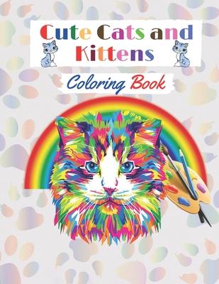 Cute Cats and Kittens Coloring book: Amazing coloring Book with funny Cats and Kittens for cat lovers (Adults and Kids activity Book).