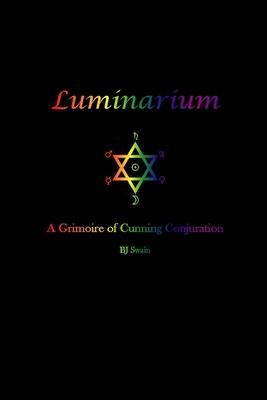 Luminarium: A Grimoire of Cunning Conjuration