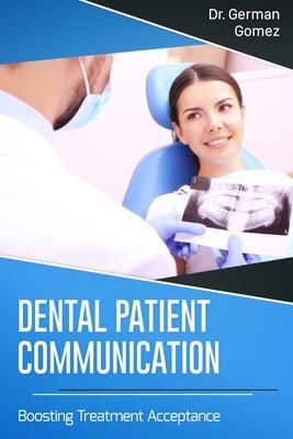 Dental Patient Communication: Boosting Treatment Acceptance Subscription