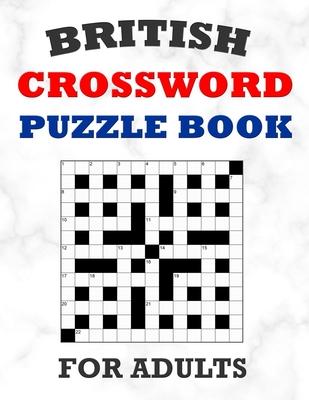 British Crossword Puzzle Book For Adults: 100 Large Print Crossword Puzzles With Solutions: 5 Intermediate Level 13x13 Grid Varieties