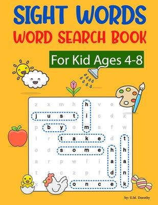 Sight Words Word Search Book For Kid Ages 4-8: 101 Puzzles With High Frequency Words Activity Book For Pre-k Kindergarten 1st 2nd And 3rd Grade