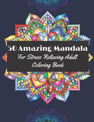 50 Amazing Mandala for Stress Relieving Adult coloring book: Fabulous Designs for adults for relaxation