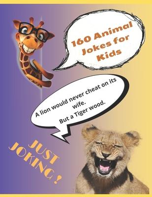 160 Animal Jokes for Kids: Silly kid jokes about animals. Hilarious Jokes, Early reader book, great for ages 8-12