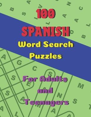 100 Spanish Word Search Puzzles: Large Print Puzzle Book for Adults and Teenagers