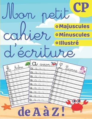 Mon petit cahier d'criture - CP: ds 5 ans - Apprendre  crire en attach - Appendre l'alphabet - Cahier d'activit CP - Ecriture cursive - Version