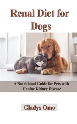 Renal Diet for Dogs: A Nutritional Guide for Pets with Canine Kidney Disease